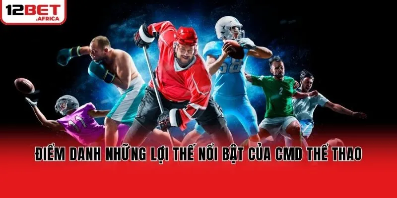 Điểm danh những lợi thế nổi bật của CMD thể thao