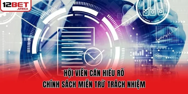 Hội viên cần hiểu rõ chính sách miễn trừ trách nhiệm