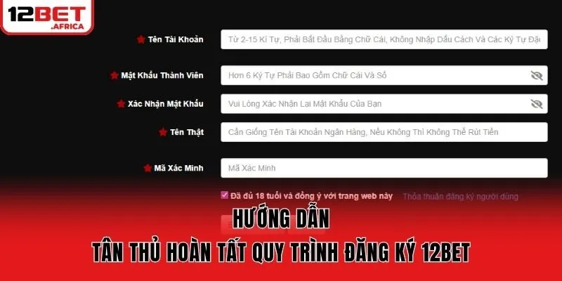 Hướng dẫn tân thủ hoàn tất quy trình đăng ký 12bet