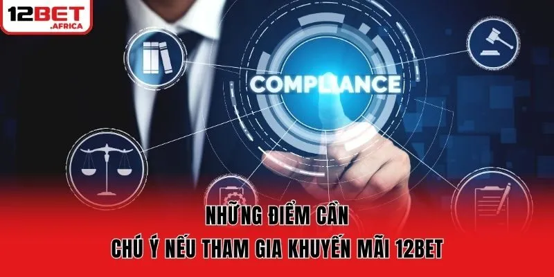 Những điểm cần chú ý nếu tham gia khuyến mãi 12bet