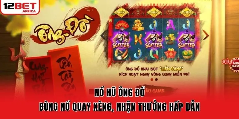 Nổ Hũ Ông Đồ – Bùng Nổ Quay Xèng, Nhận Thưởng Hấp Dẫn