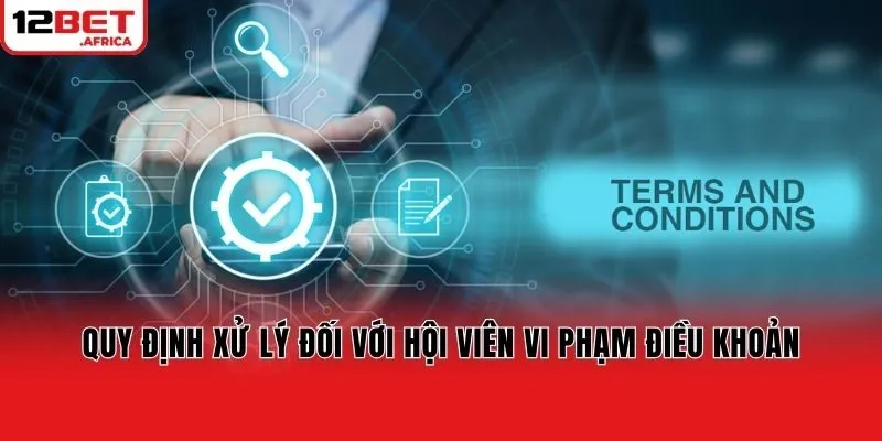 Quy định xử lý đối với hội viên vi phạm điều khoản