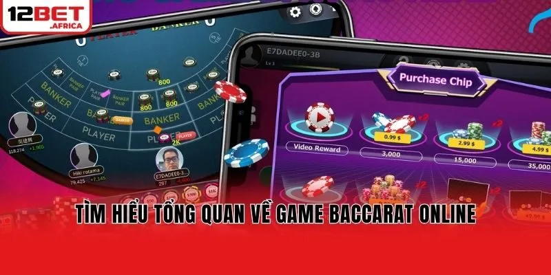 Tìm hiểu tổng quan về game baccarat online