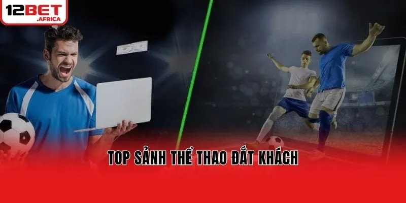 Top sảnh thể thao đắt khách