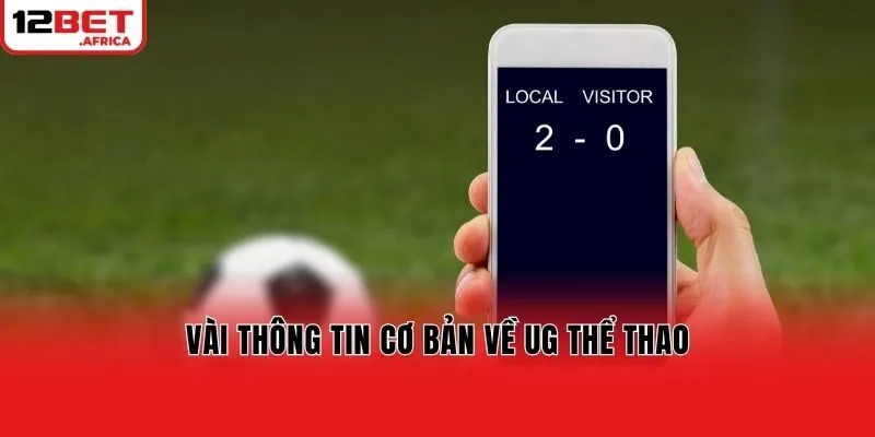 Vài thông tin cơ bản về UG thể thao